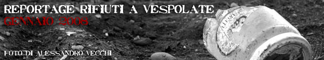 Reportage Rifiuti a Vespolate - Gennaio 2008 - Foto di Alessandro Vecchi